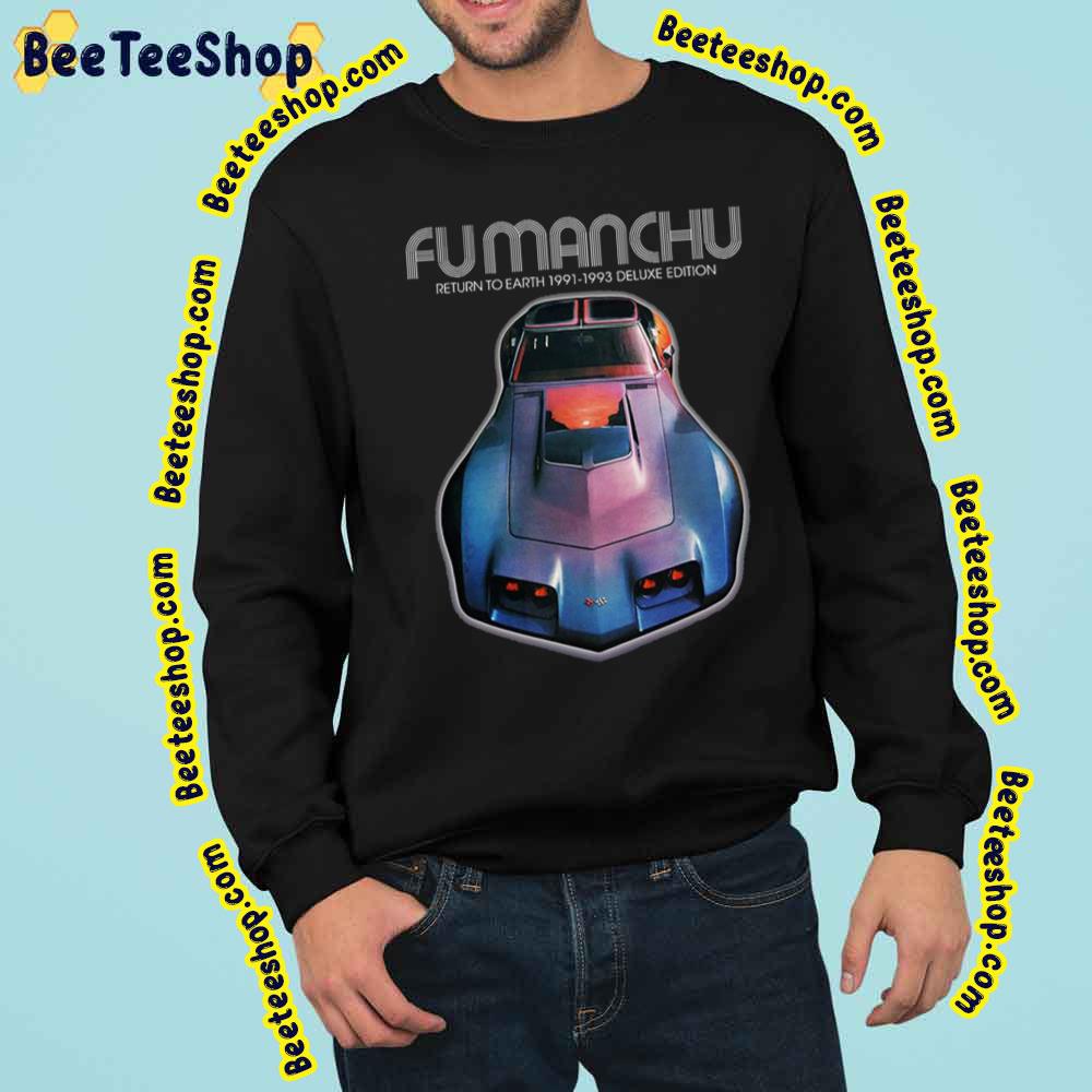 Fu Manchu Return To Earth Trending Unisex Sweatshirt