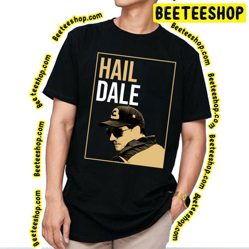 Funny Art Of Hail Dale Design For Fans Trending Unisex T-Shirt