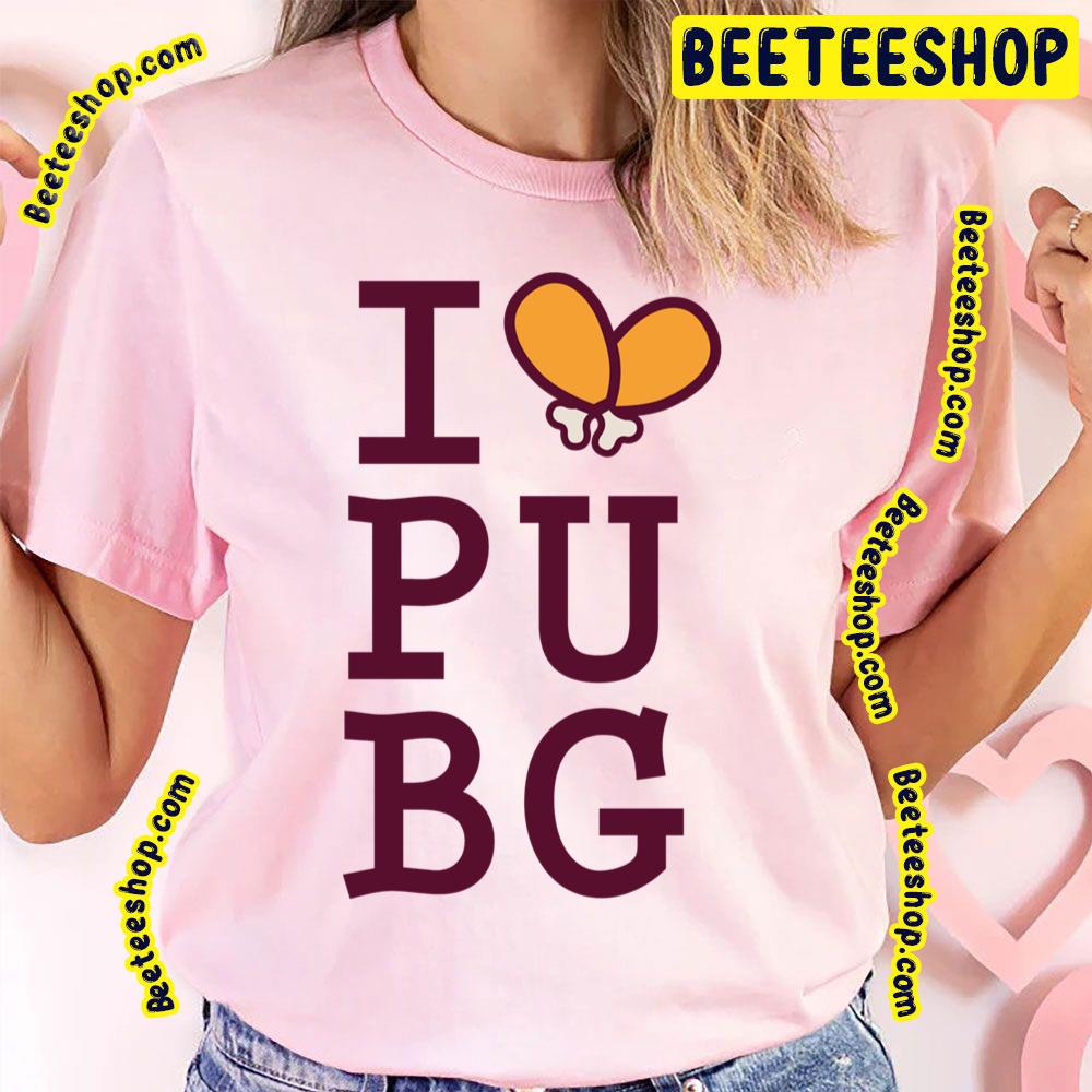 I Love Pubg Player Unknown’s Battlegrounds Trending Unisex T-Shirt