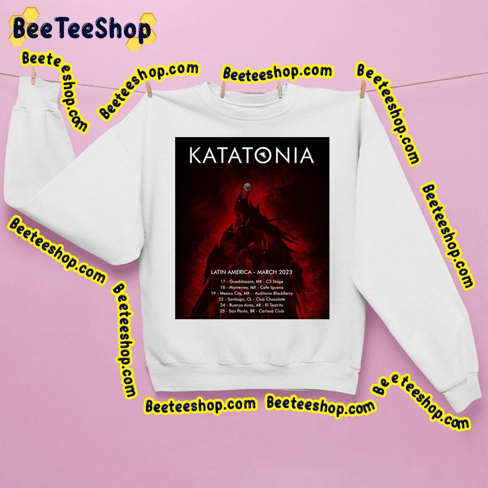 Katatonia Latin America March 2023 Tour With Dates Trending Unisex Sweatshirt