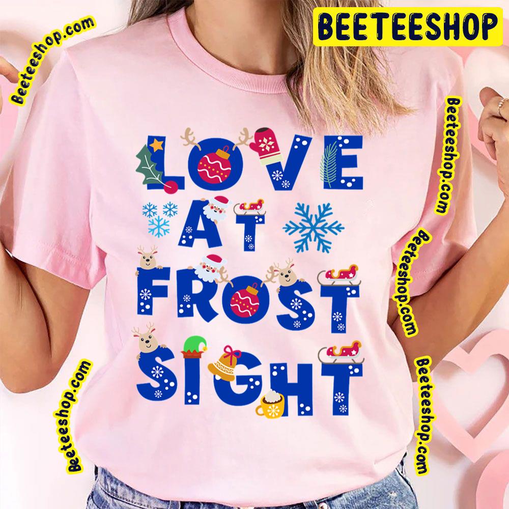 Love At Frost Sight Christmas In July Trending Unisex T-Shirt