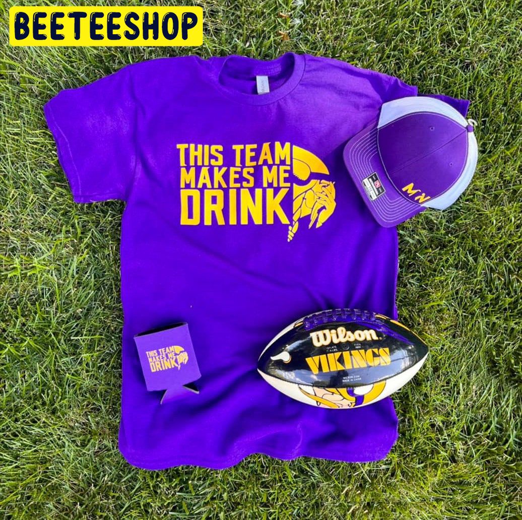 This Team Makes Me Drink Vikings Shirt