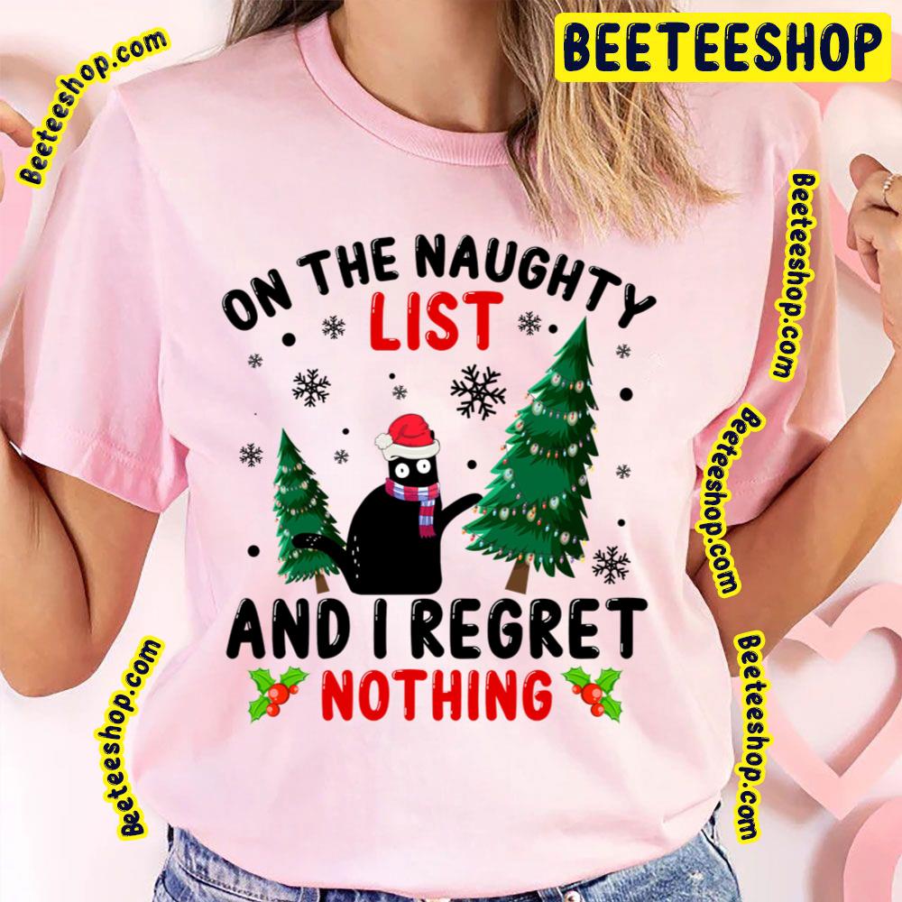 On The Naughty List And I Regret Nothing Cat Christmas Trending Unisex T-Shirt