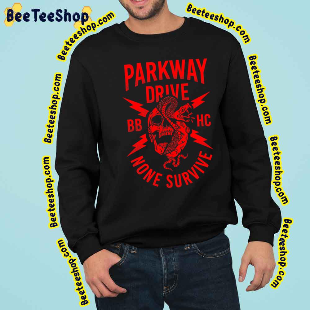 Parkway Drive Bb Hc None Survive Band Art Trending Unisex Sweatshirt