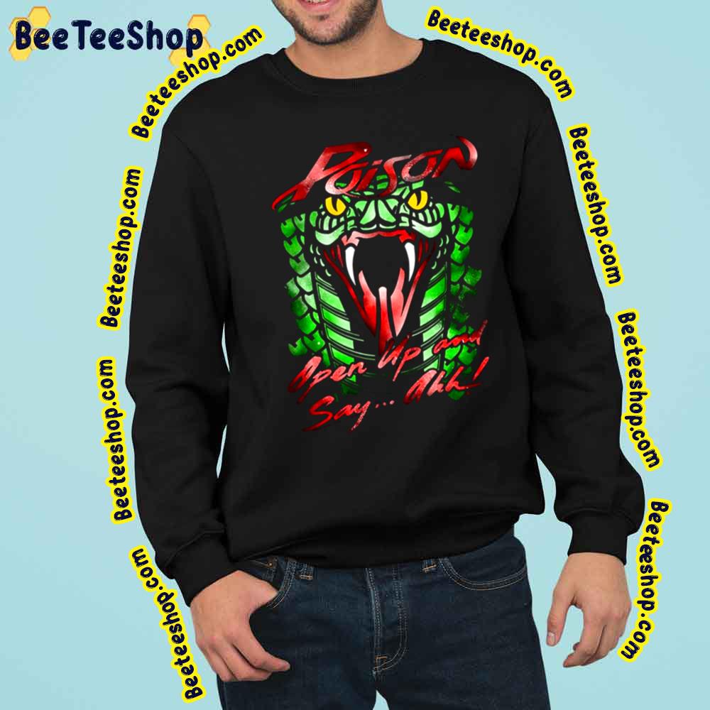 Poison Rock Band Snake Open Up And Say Ahh Trending Unisex Sweatshirt