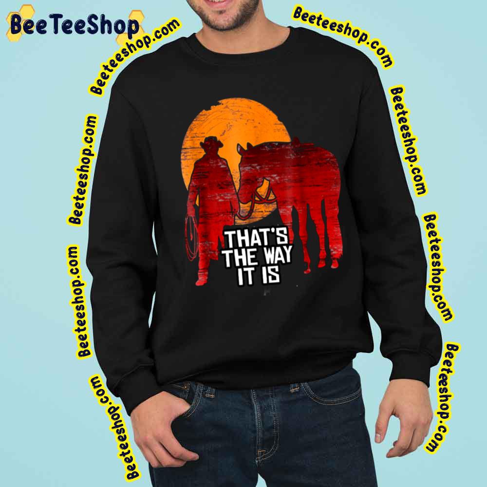 Retro Art That’s The Way It Is Trending Unisex Sweatshirt