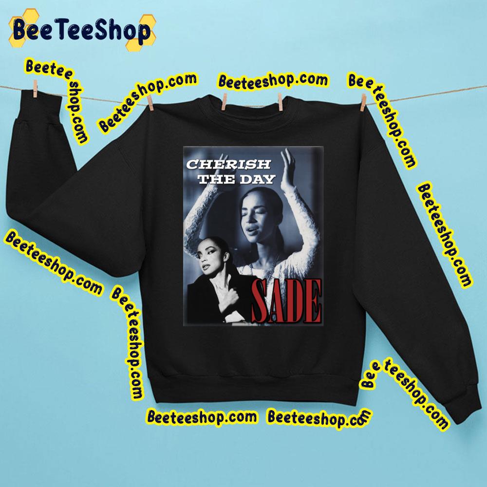 Sade Adu Love Cherish The Day Trending Unisex Sweatshirt