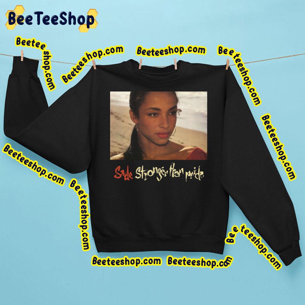 Sade Adu Stronger Than Pride Trending Unisex Sweatshirt