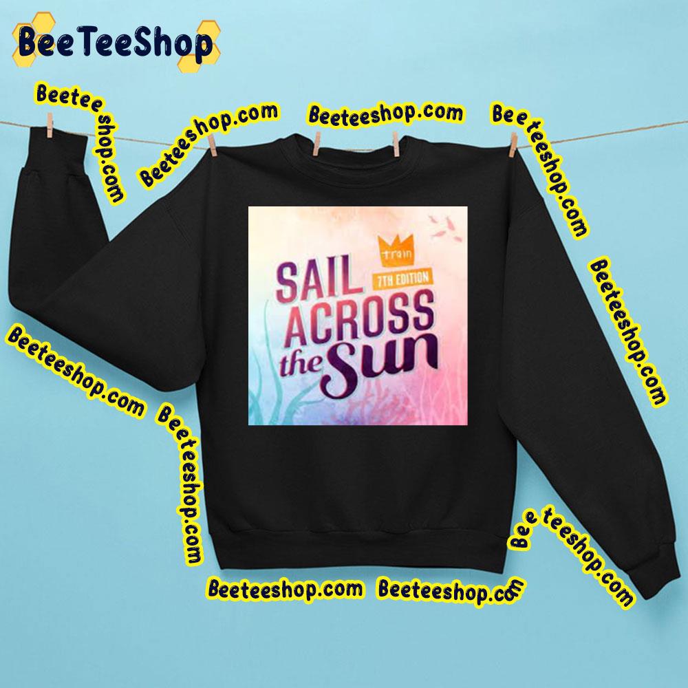 Sail Across The Sun 2023 Trending Unisex Sweatshirt