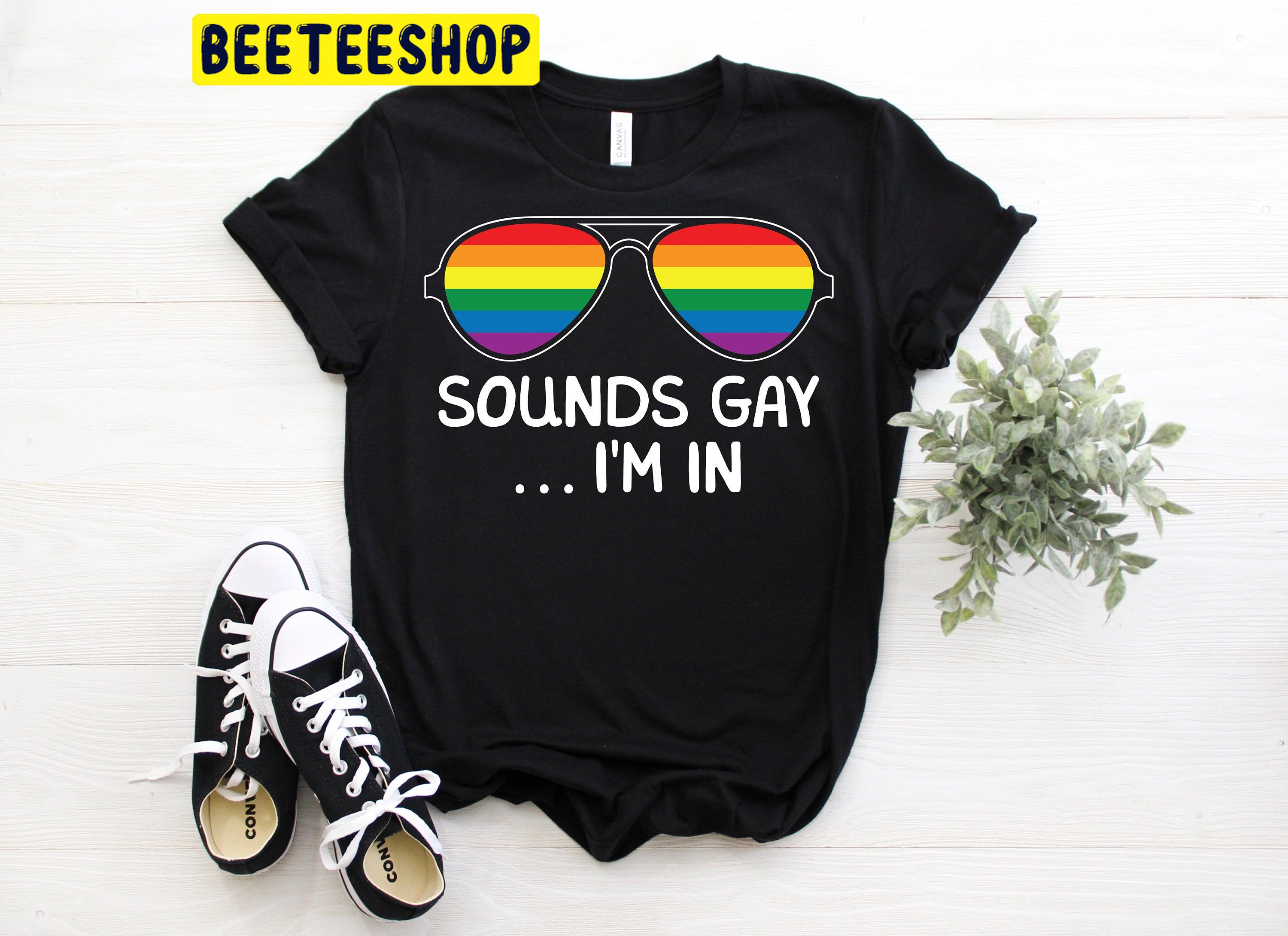 Sounds Gay I’m In Funny Rainbow Proudly Support Equality Trending Unisex Shirt