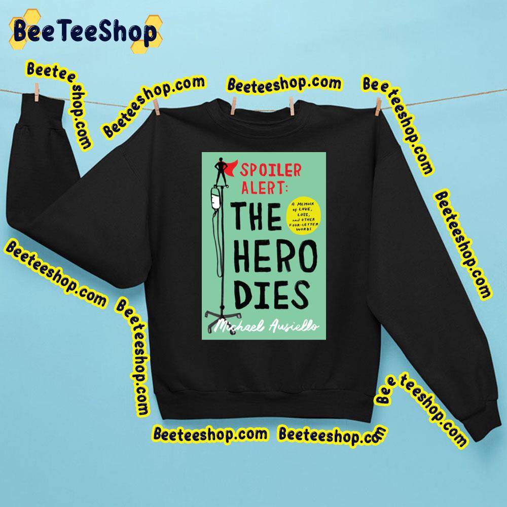 Spoiler Alert The Hero Dies Unisex Shirt