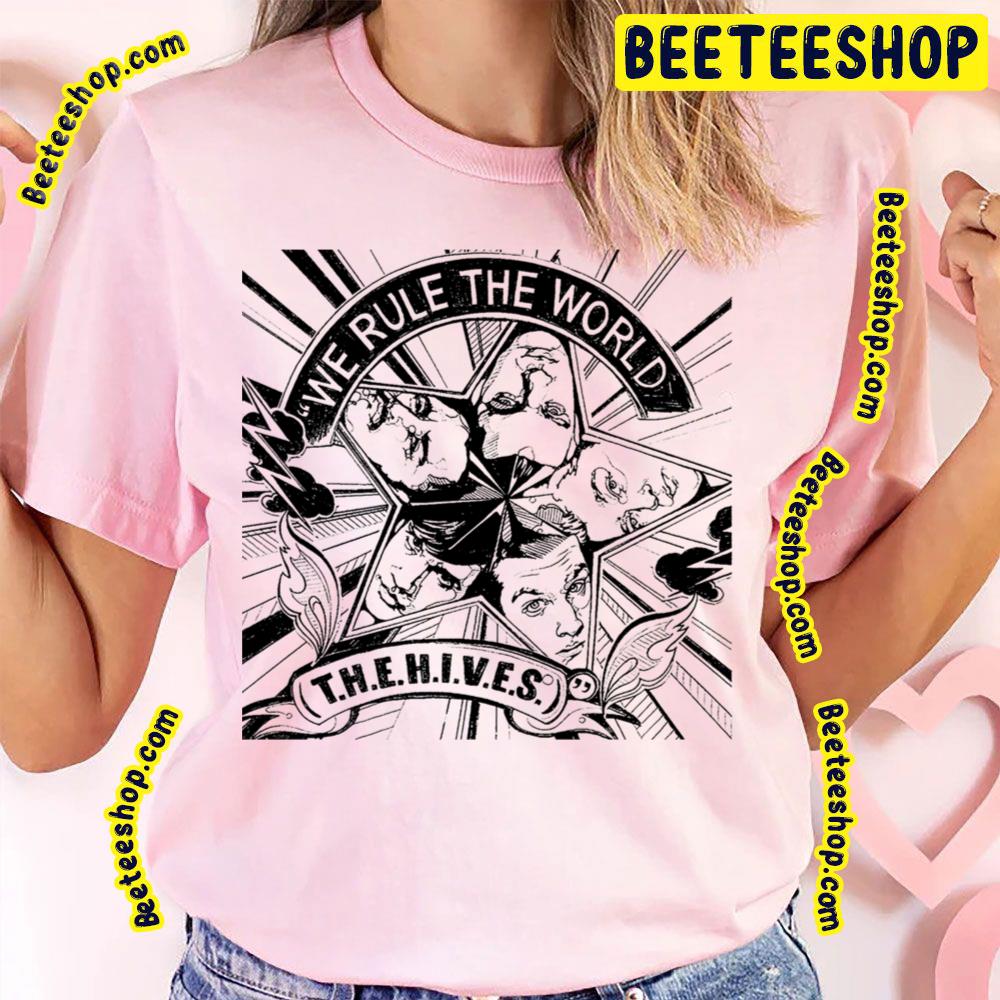 The Hives We Rule The World Trending Unisex T-Shirt