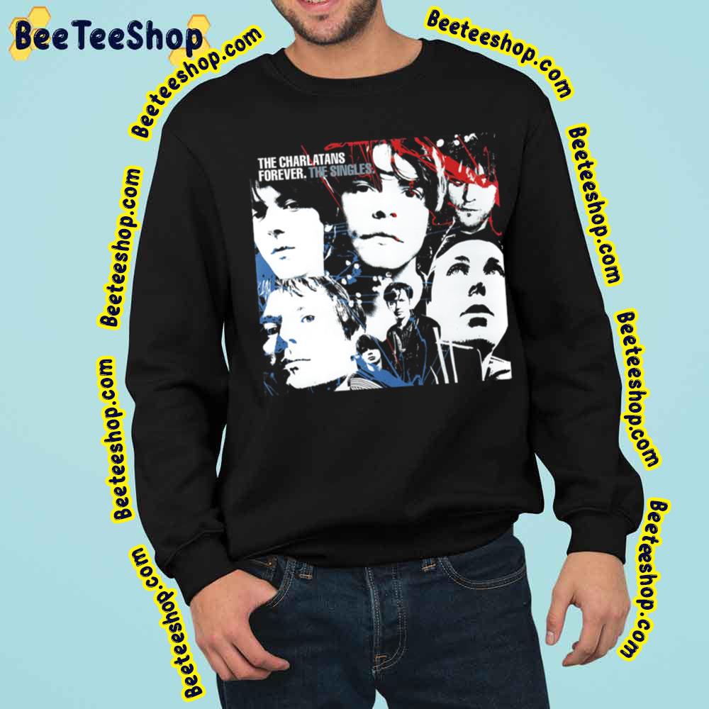 The Singles Forever The Charlatans Rock Band Music Trending Unisex Sweatshirt