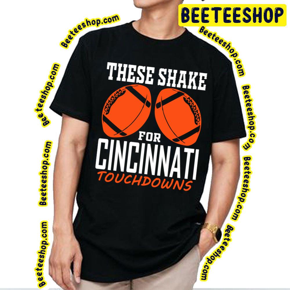 These Shake For Tds Funny Cincinnati Fan Football Trending Unisex T-Shirt