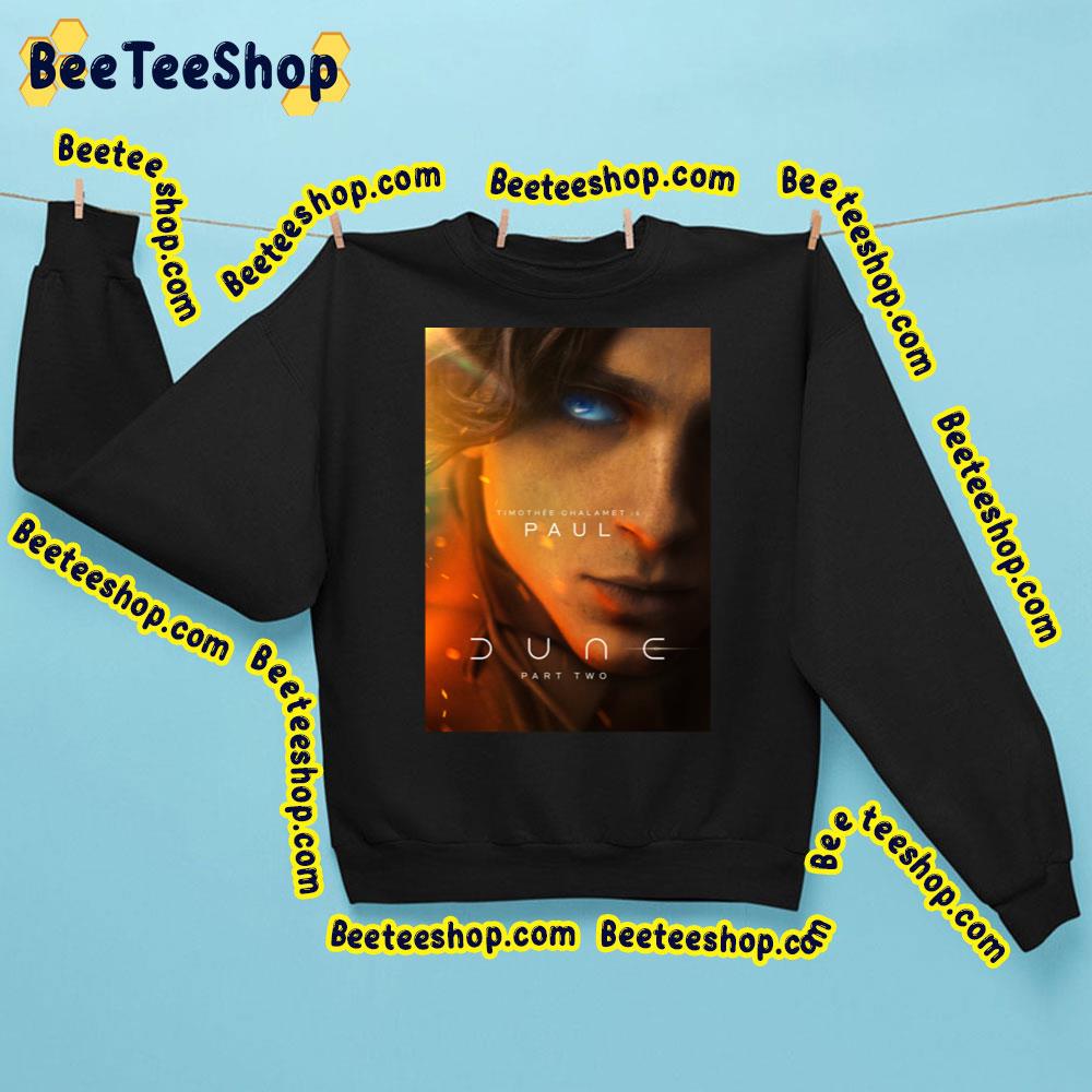 Timothee Chalamet Is Paul Dune Part Two 2023 Trending Unisex Shirt