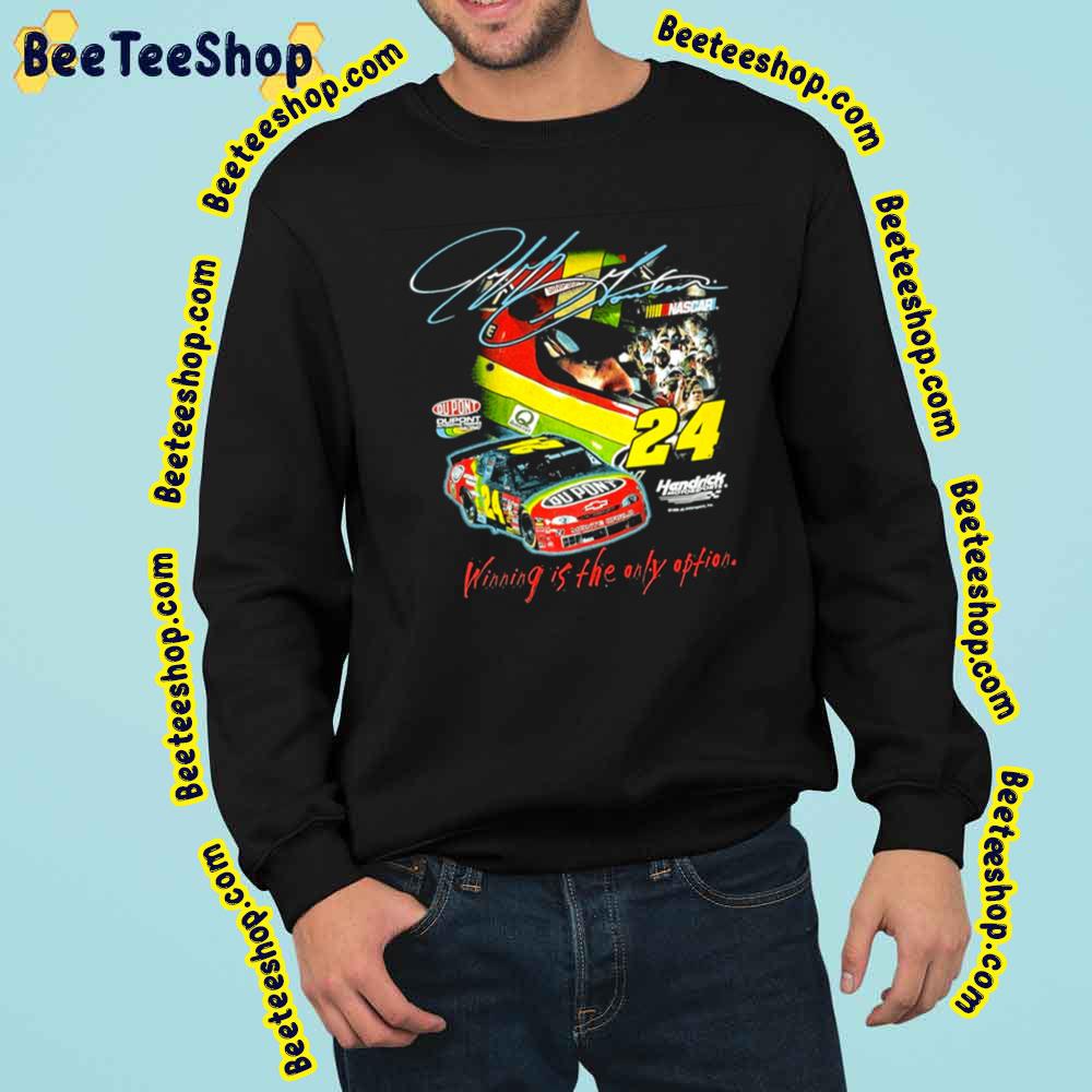 Winning Is The Only Option Jeff Gordon Racing Vintage Trending Unisex Sweatshirt