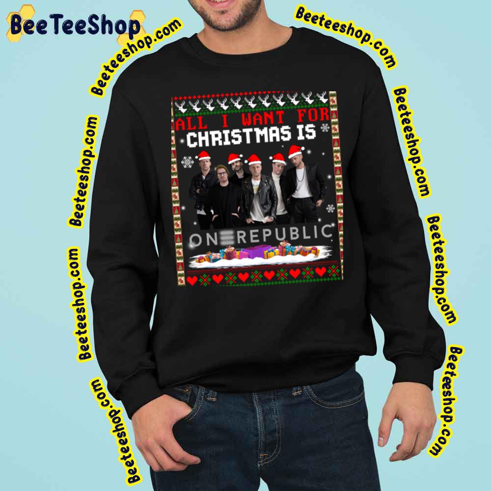 All I Want For Christmas Is Onerepublic Trending Unisex Sweatshirt