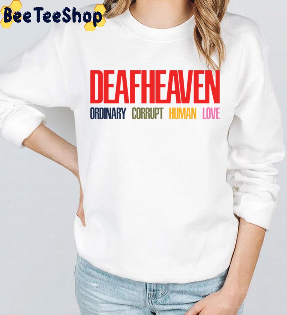 Art Ordinary Corrupt Human Love Deafheaven.Png Trending Unisex Sweatshirt