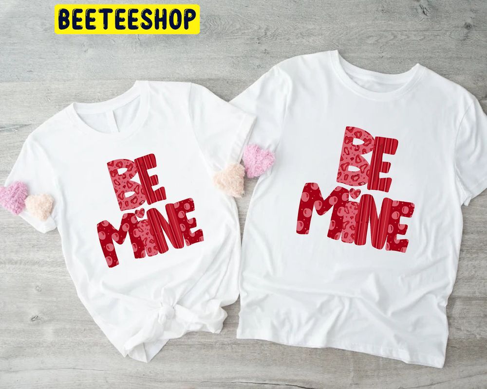 Be Mine Couples Valentine Trending Unisex Shirt