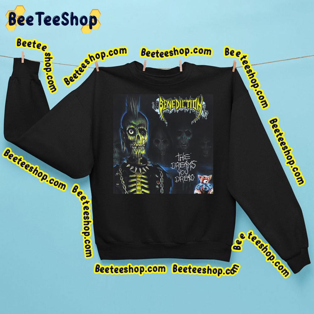 Benediction The Dreams You Dread Trending Unisex Sweatshirt