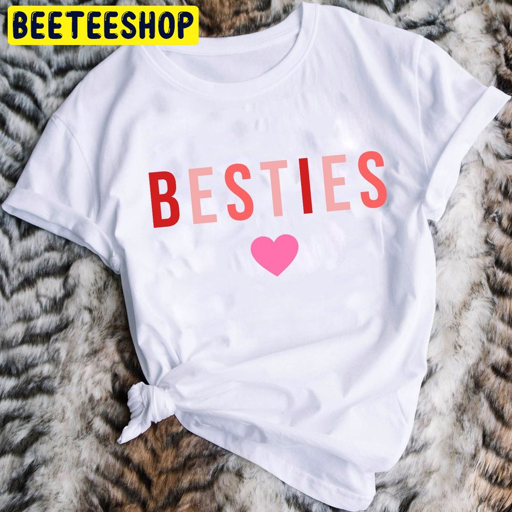 Besties Valentines Trending Unisex Shirt - Beeteeshop
