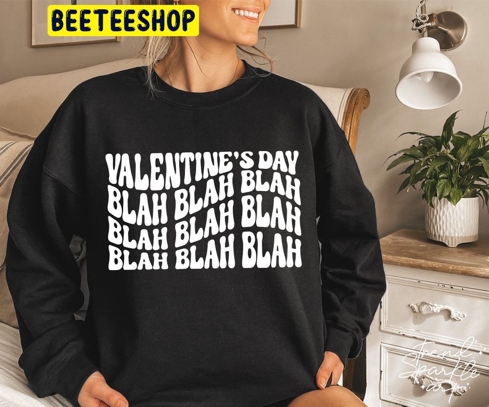 Blah Blah Blah Valentine’s Day Trending Unisex Shirt