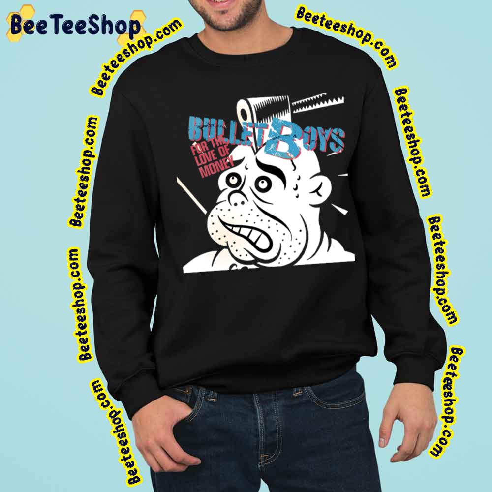 Bullet Boys For The Love Of Money Trending Unisex Sweatshirt