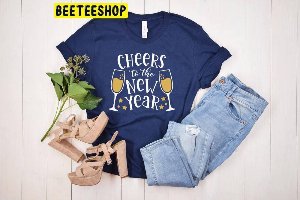 Cheers To The New Year Trending Unisex Shirt