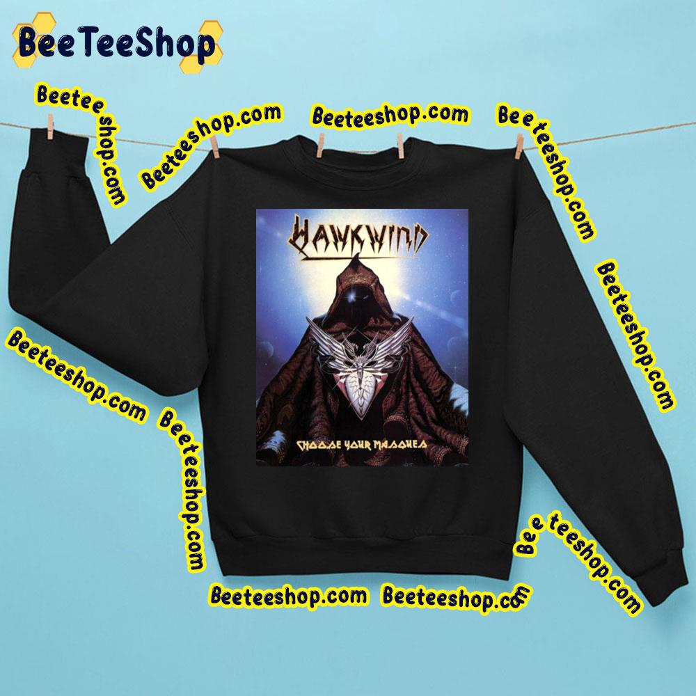 Choose Your Masques Hawkwind Trending Unisex Sweatshirt