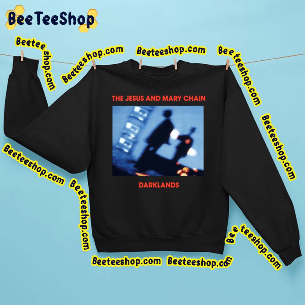 Darklands The Jesus And Mary Chain Trending Unisex Sweatshirt