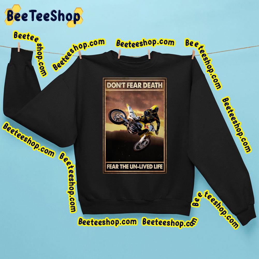 Don’t Fear Death Fear The Unlived Life Trending Unisex Sweatshirt