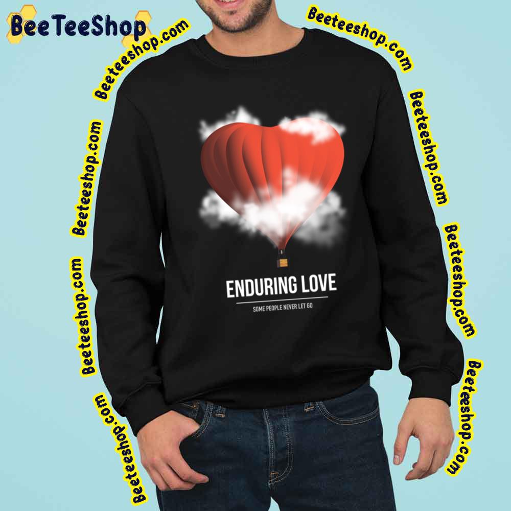 Enduring Love Alternative Movie Some People Never Let Go Trending Unisex Sweatshirt