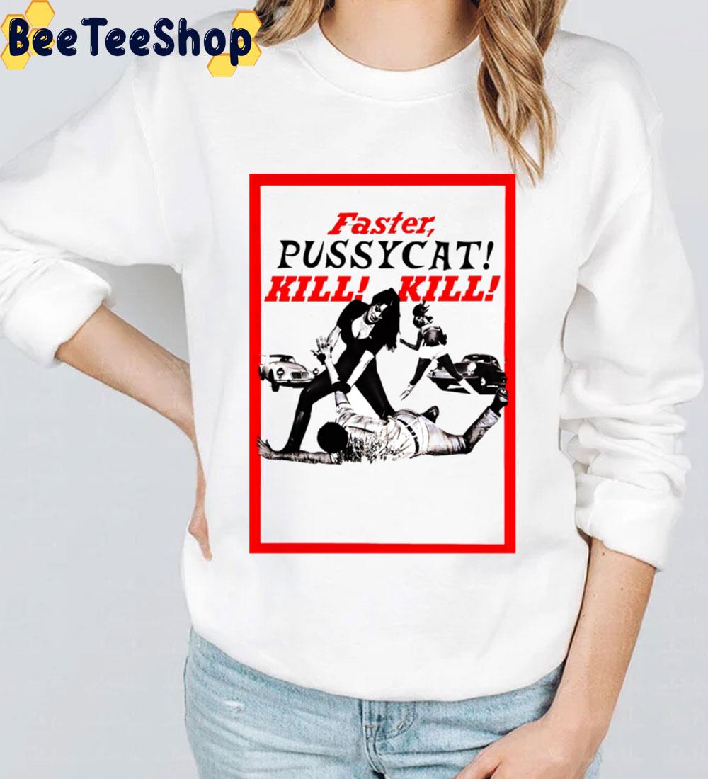 Faster Pussycat Kill Kill Art Trending Unisex Sweatshirt