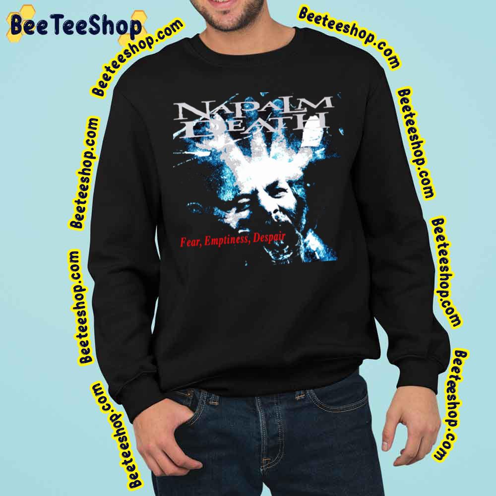 Fear Emptiness Despair Napalm Death Trending Unisex Sweatshirt