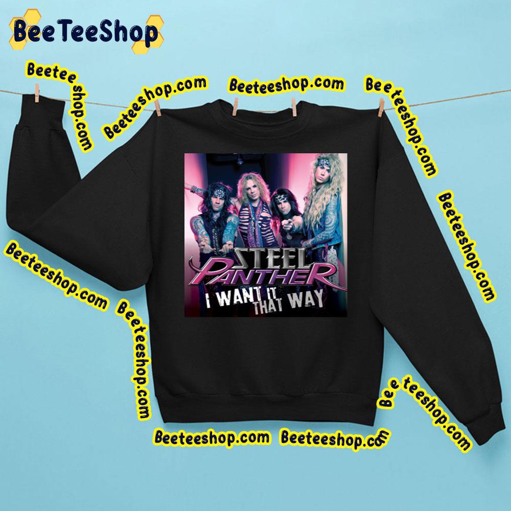 I Want It That Way Steel Panther Trending Unisex Sweatshirt