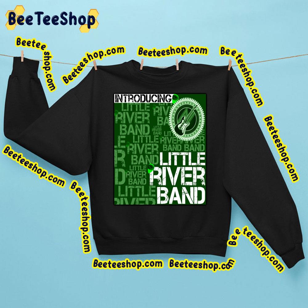 Introducing Little River Band Trending Unisex Sweatshirt