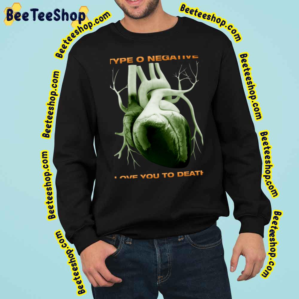 Love You To Death Type O Negative Trending Unisex Sweatshirt