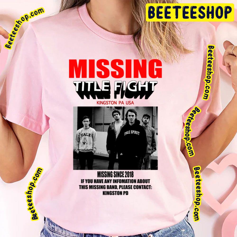 Missing Since 2018 Title Fight Trending Unisex T-Shirt