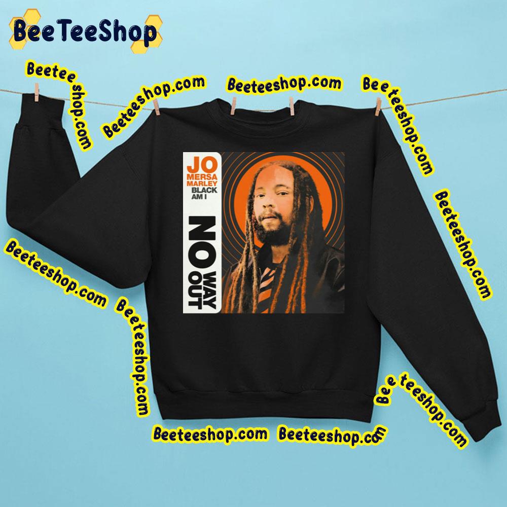 No Way Out Jo Mersa Marley Trending Unisex Sweatshirt