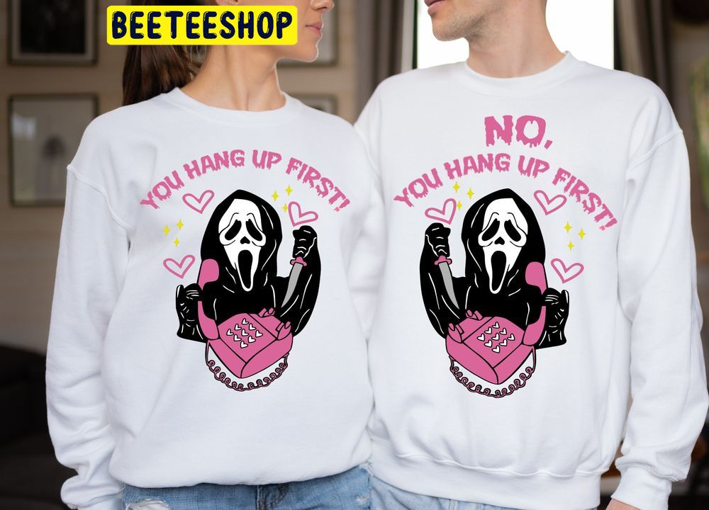 No You Hang Up First Funny Valentine Trending Unisex Shirt