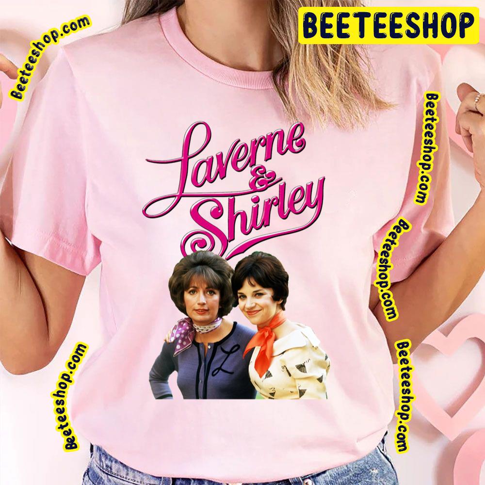 Our Way Throwback Laverne And Shirley Tribute Unisex Shirt