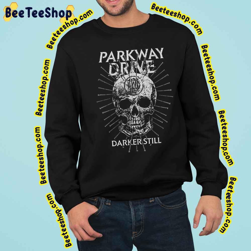 Parkway Drive Skull Darker Still Band Art Trending Unisex Sweatshirt