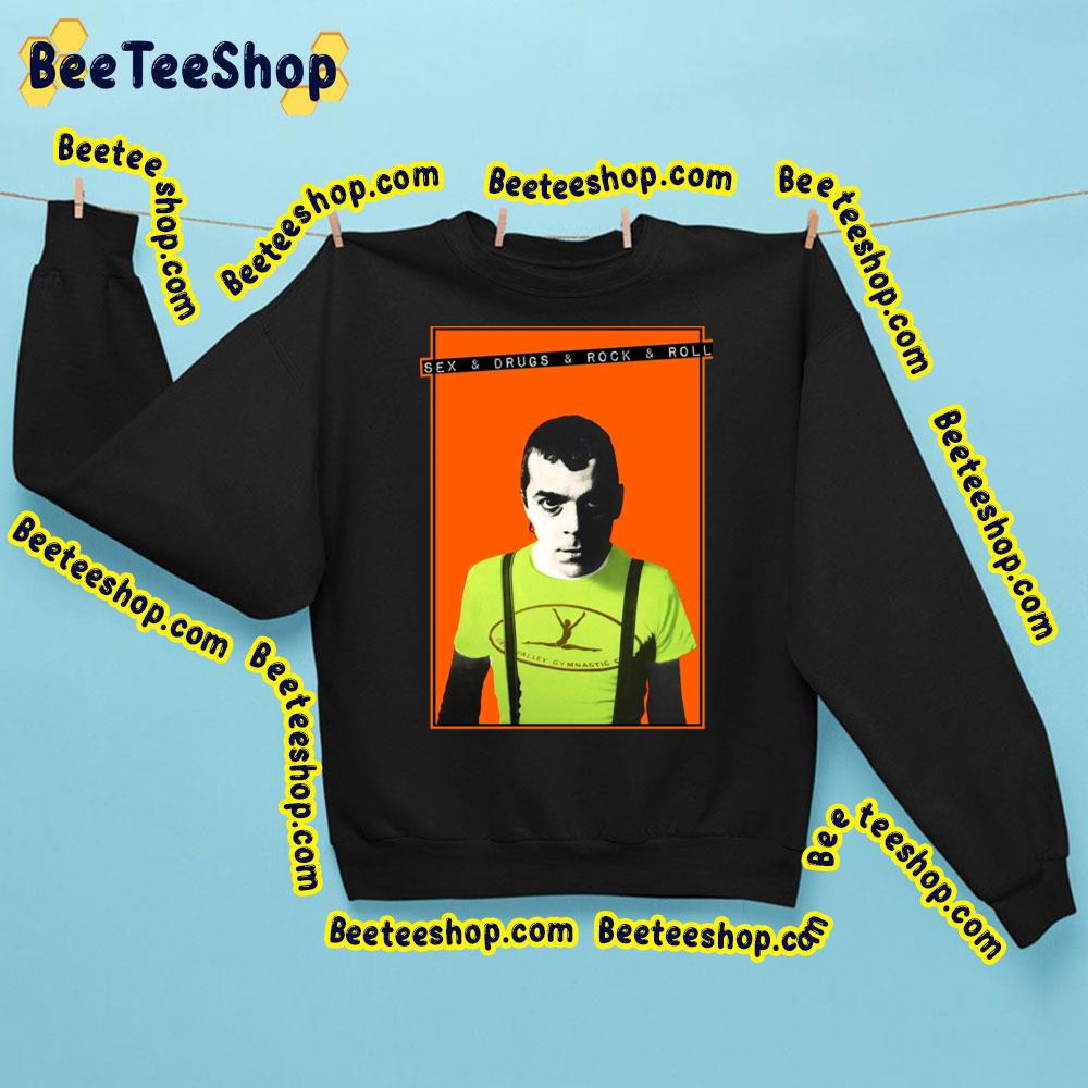 Sex And Drugs And Rock And Roll Ian Dury The Blockheads Trending Unisex Sweatshirt