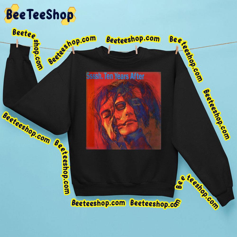 Ssssh Ten Years After Trending Unisex Sweatshirt