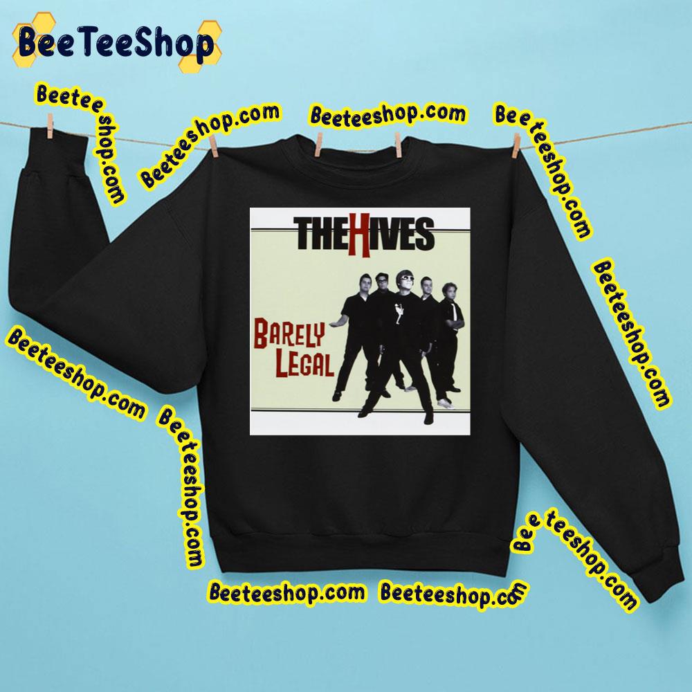 The Hives Barely Legal Trending Unisex Sweatshirt