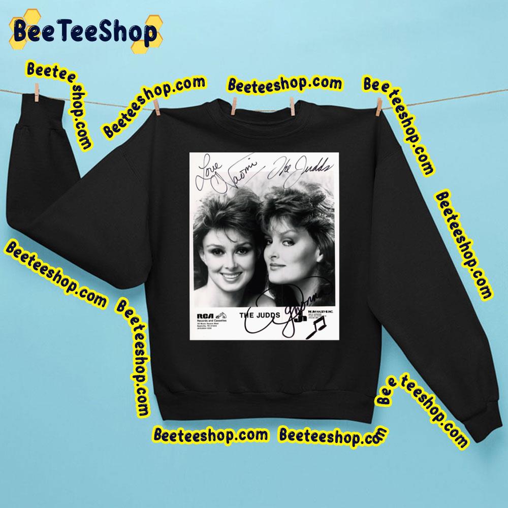 The Judds Naomi And Wynonna Judd Signed Trending Unisex Sweatshirt