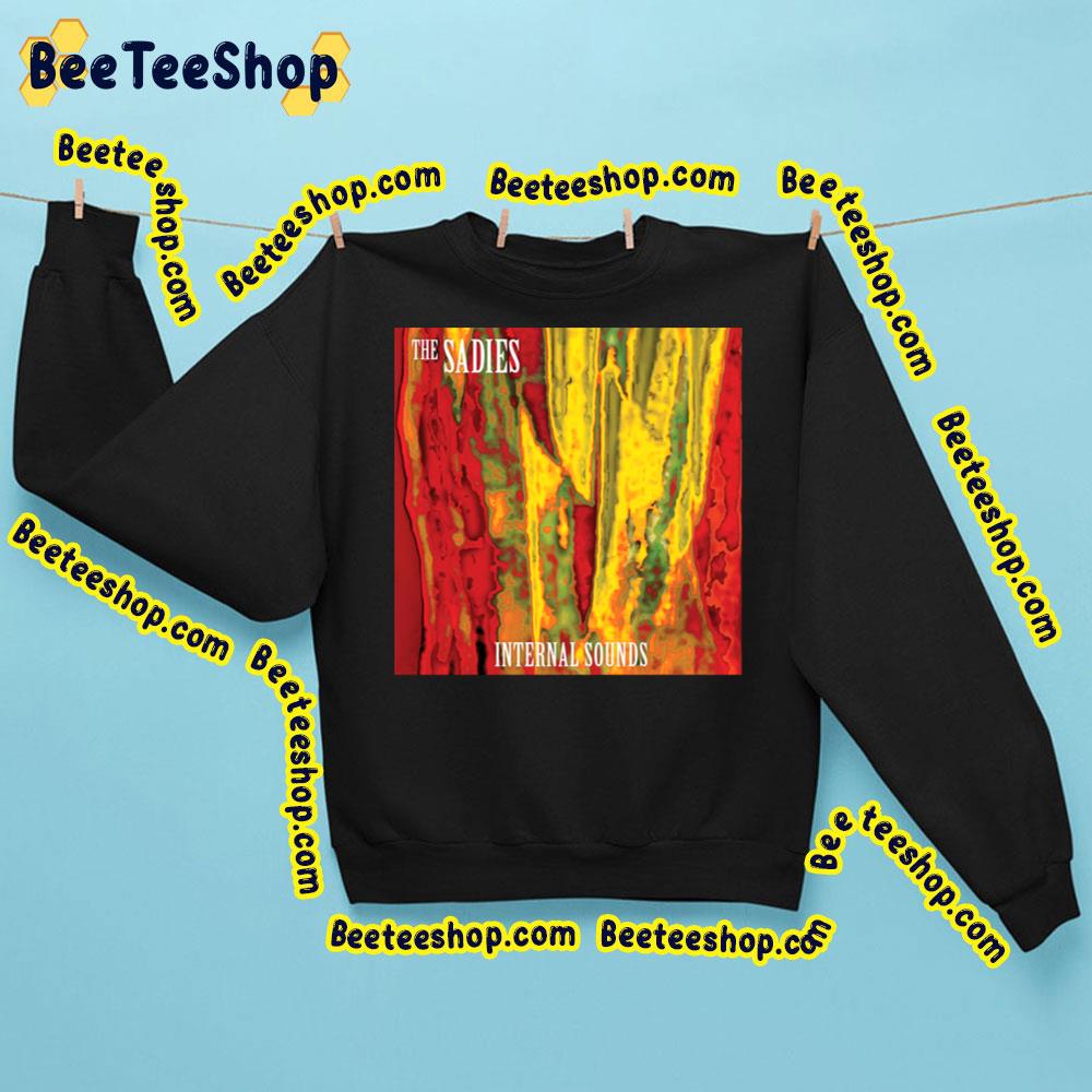 The Sadies Internals Sound 2013 Trending Unisex Sweatshirt