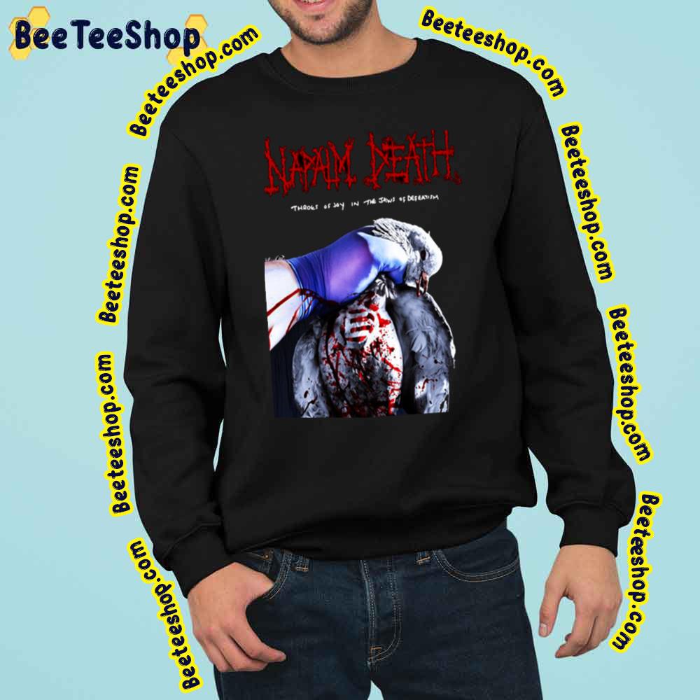 Throes Of Joy In The Jaws Of Defeatism Napalm Deathnew Trending Unisex Sweatshirt