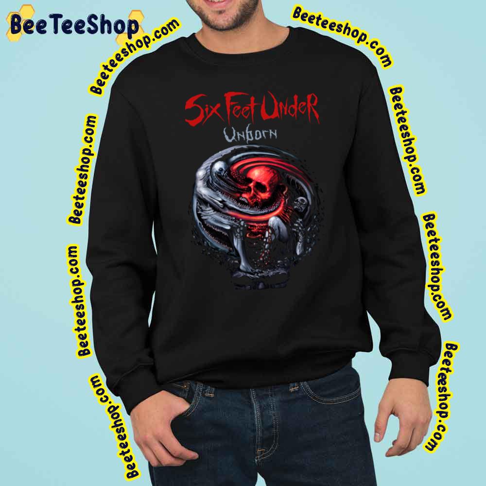 Unborn Six Feet Under Trending Unisex Sweatshirt