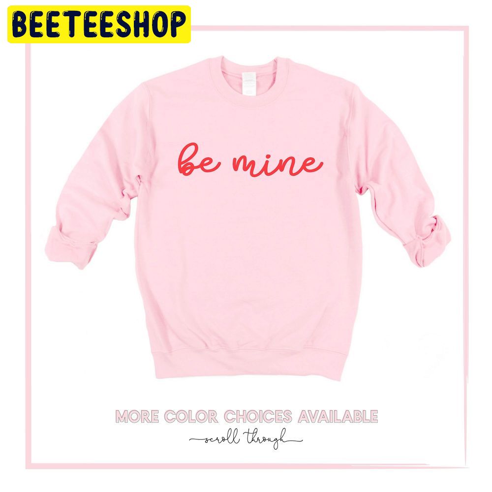 Valentine Be Mine Trending Unisex Shirt